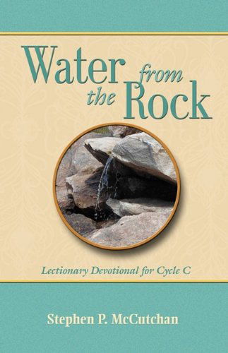 Water from the Rock, Cycle C - Stephen P Mccutchan - Books - CSS Publishing - 9780788026263 - August 1, 2009
