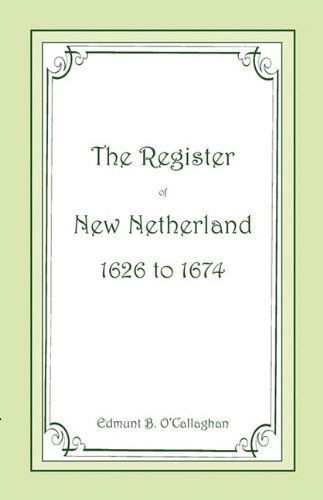 Cover for Edmund B. O'callaghan · The Register of New Netherland, 1626 to 1674 (Taschenbuch) (2009)