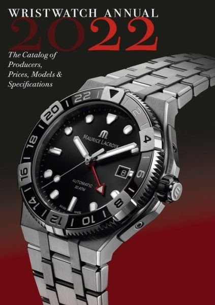 Cover for Peter Braun · Wristwatch Annual 2022: The Catalog of Producers, Prices, Models, and Specifications (Paperback Bog) (2022)