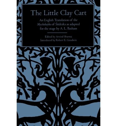 Cover for Arvind Sharma · Little Clay Cart: an English Translation of the Mrcchakatika of Sudraka As Adapted for the Stage by A.l. Basham (Paperback Book) (1994)