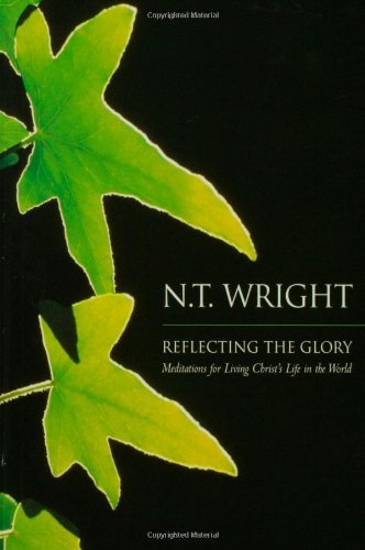 Cover for Wright, Dean N T (Worcester College, Oxford) · Reflecting the Glory (Pocketbok) (1998)