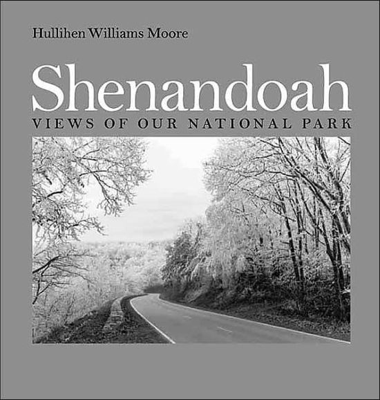 Cover for Hullihen Williams Moore · Shenandoah: Views of Our National Park (Paperback Book) (2003)