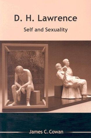 D H Lawrence: Self and Sexuality - James C. Cowan - Bücher - Ohio State University Press - 9780814251263 - 1. Dezember 2003
