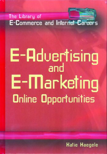 Cover for Katie Haegele · E-advertising and E-marketing: Online Opportunities (Library of E-commerce and Internet Careers) (Hardcover Book) (2000)