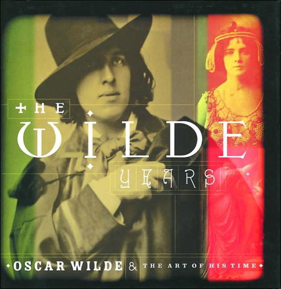 Cover for Tomoko Sato · The Wilde Years: Oscar Wilde and His Times (Gebundenes Buch) (2001)