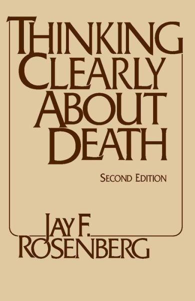 Thinking Clearly about Death - Jay F. Rosenberg - Bøker - Hackett Publishing Co, Inc - 9780872204263 - 15. september 1998