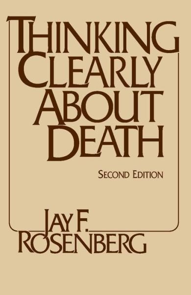 Cover for Jay F. Rosenberg · Thinking Clearly about Death: Second Edition (Paperback Book) [2 Revised edition] (1998)