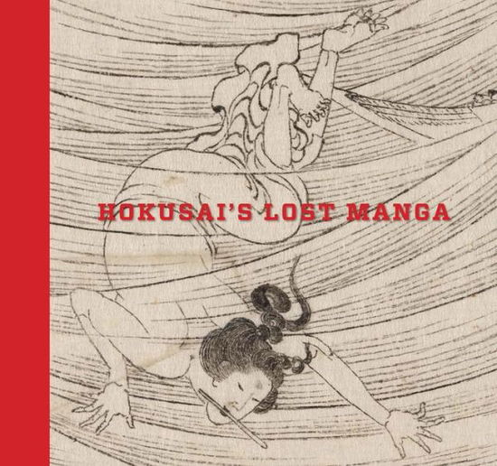 Cover for Sarah E. Thompson · Hokusai's Lost Manga (Hardcover Book) (2016)