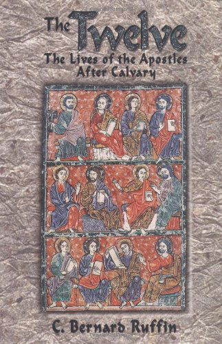 Cover for C. Bernard Ruffin · The Twelve: the Lives of the Apostles After Calvary (Paperback Book) [Revised edition] (1998)