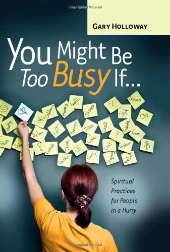 Cover for Gary Holloway · You Might Be Too Busy if (Hardcover Book) (2009)