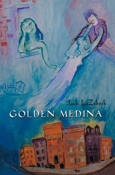 Golden Medina - Jack Lazebnik - Kirjat - Academy Chicago Publishers - 9780897335263 - tiistai 30. elokuuta 2005