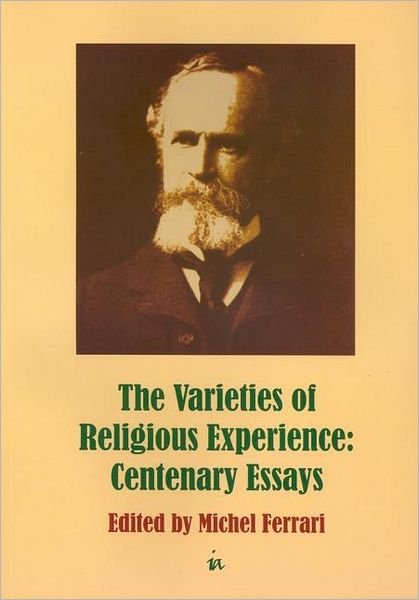 Cover for Michel Ferrari · Varieties of Religious Experience: Centenary Essays (Paperback Bog) (2002)