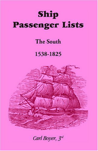 Cover for Carl Boyer 3rd · Ship Passenger Lists, the South (1538-1825) (Paperback Book) (2009)