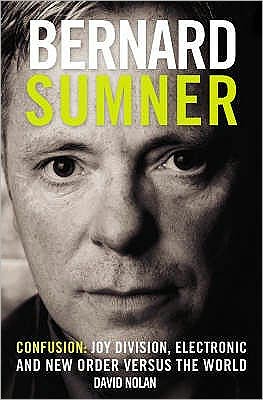 Cover for David Nolan · Bernard Sumner: Confusion - Joy Division, Electronic and New Order Versus the World (Paperback Book) (2007)