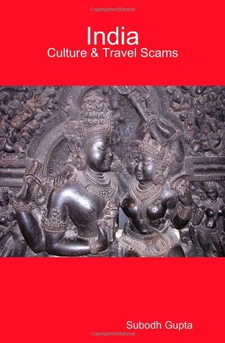 India Culture & Travel Scams - Subodh Gupta - Books - Subodh Gupta - 9780955688263 - June 8, 2008