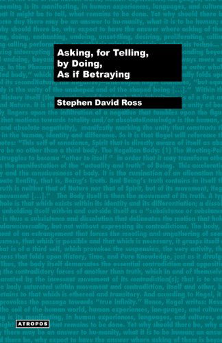 Cover for Stephen David Ross · Asking, for Telling, by Doing, As if Betraying (Paperback Book) (2012)