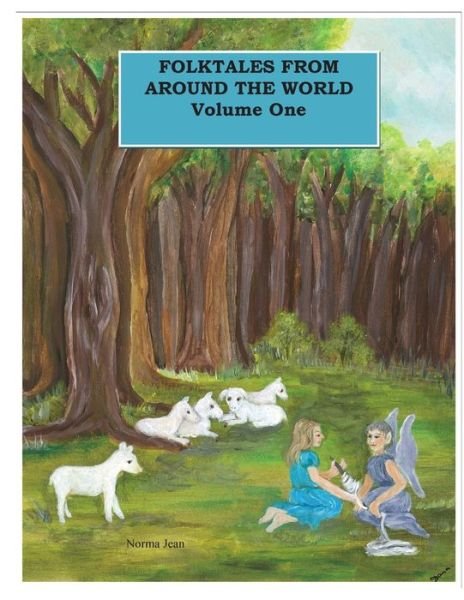 Folktales from Around the World Volume One: Anthology of Folktales - Norma Jean - Böcker - Norma Gangaram - 9780986703263 - 2 juli 2013