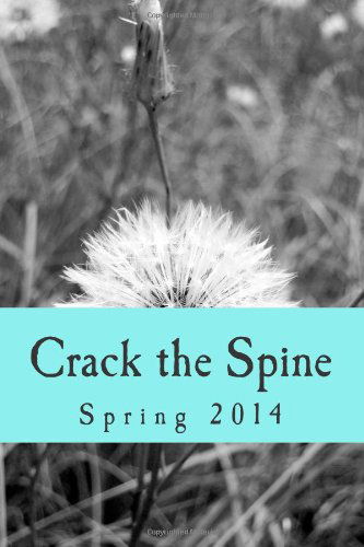 Cover for Crack the Spine · Crack the Spine: Spring 2014 (Paperback Book) (2014)