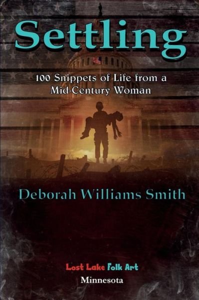 Cover for Deborah Williams Smith · Settling 100 Snippets of Life from a Mid-Century Woman (Paperback Book) (2015)