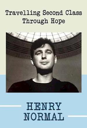 Cover for Henry Normal · Travelling Second Class Through Hope (Paperback Book) (2017)