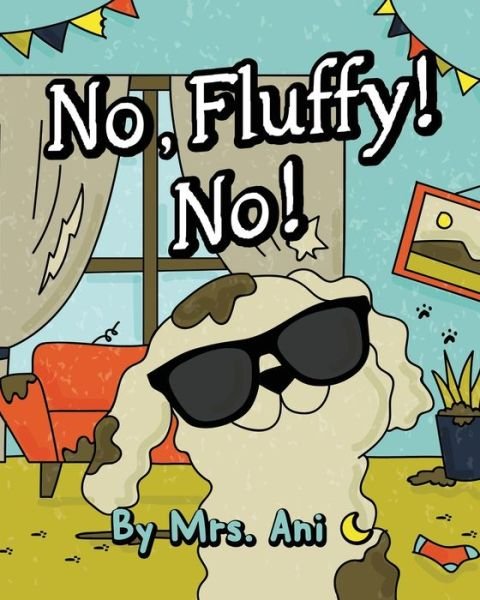 Cover for Ani · No, Fluffy! No! (Book) (2020)