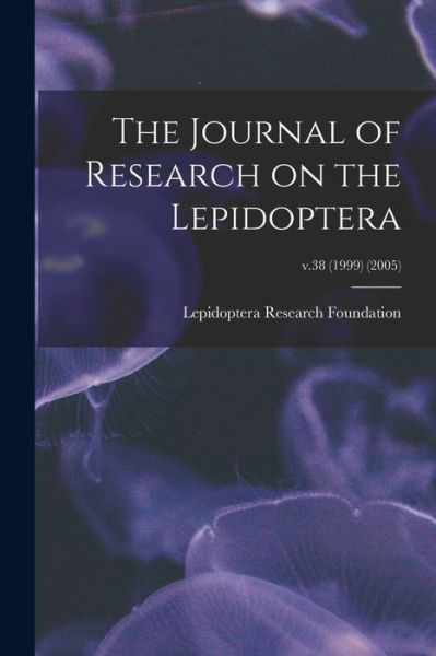 Cover for Lepidoptera Research Foundation · The Journal of Research on the Lepidoptera; v.38 (Pocketbok) (2021)