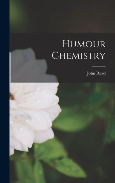 Cover for John Read · Humour Chemistry (Hardcover Book) (2021)