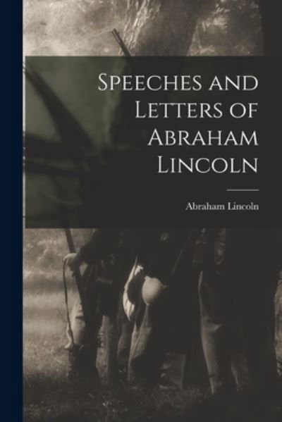 Cover for Abraham Lincoln · Speeches and Letters of Abraham Lincoln (Book) (2022)