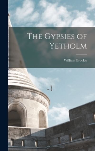Cover for William Brockie · Gypsies of Yetholm (Bog) (2022)
