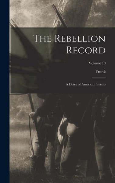 Cover for Frank 1828-1904 Moore · Rebellion Record; a Diary of American Events; Volume 10 (Bok) (2022)
