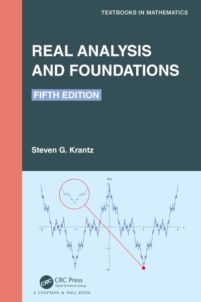 Cover for Krantz, Steven G. (Washington University, St. Louis, Missouri, USA) · Real Analysis and Foundations - Textbooks in Mathematics (Paperback Book) (2024)