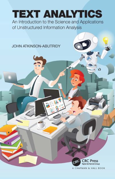 Cover for John Atkinson-Abutridy · Text Analytics: An Introduction to the Science and Applications of Unstructured Information Analysis (Paperback Book) (2022)