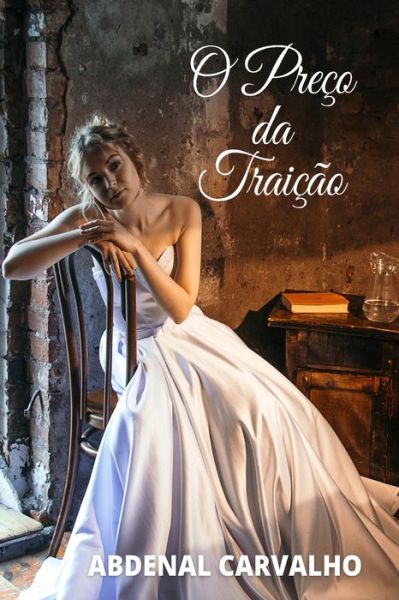 Abdenal Carvalho · O Preço da Traição (Paperback Book) (2024)