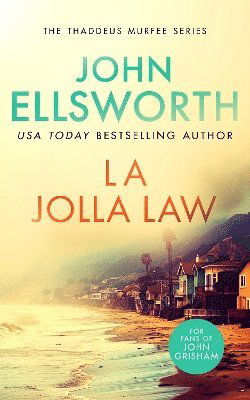 Cover for John Ellsworth · La Jolla Law: a page-turning legal thriller with multiple twists - Thaddeus Murfee Legal Thrillers (Paperback Book) (2024)