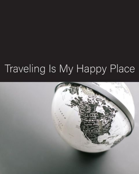 Cover for 4K Publishing · Traveling Is My Happy Place (Taschenbuch) (2019)
