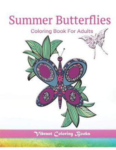 Summer Butterflies - Vibrant Coloring Books - Books - Independently Published - 9781098528263 - May 13, 2019