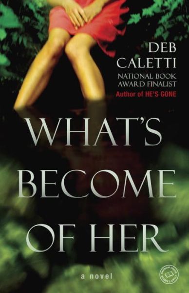 Cover for Deb Caletti · What's Become of Her: A Novel (Paperback Book) (2017)