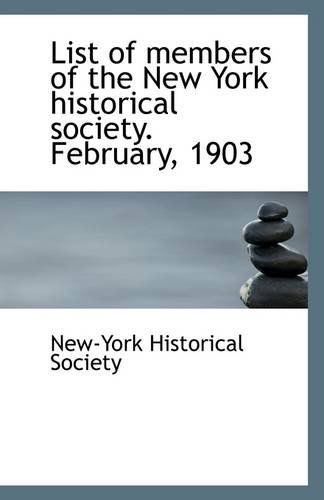 Cover for New-york Historical Society · List of Members of the New York Historical Society. February, 1903 (Paperback Book) (2009)