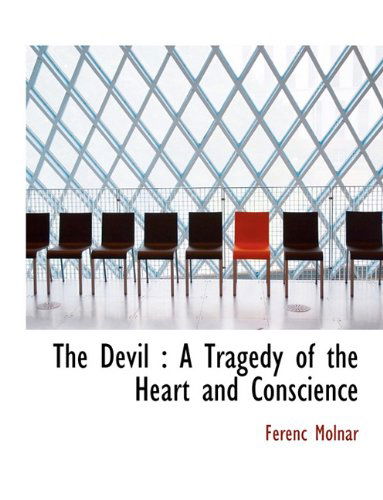 Cover for Ferenc Molnár · The Devil: a Tragedy of the Heart and Conscience (Pocketbok) (2009)