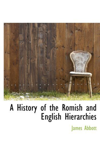 Cover for James Abbott · A History of the Romish and English Hierarchies (Hardcover Book) (2009)