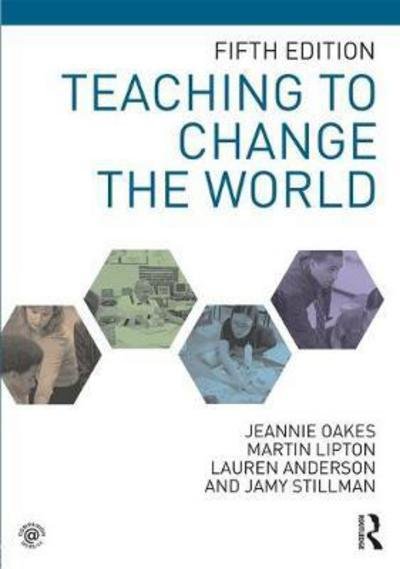 Cover for Oakes, Jeannie (University of California, Los Angeles, USA) · Teaching to Change the World (Gebundenes Buch) (2018)