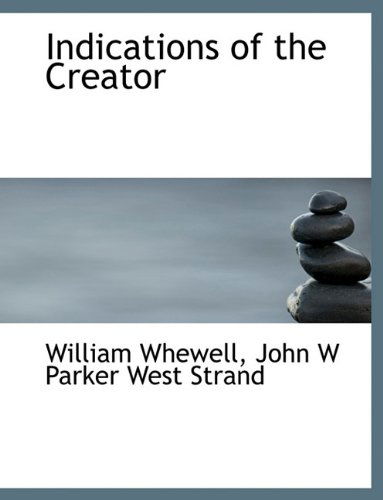 Cover for William Whewell · Indications of the Creator (Hardcover Book) (2010)