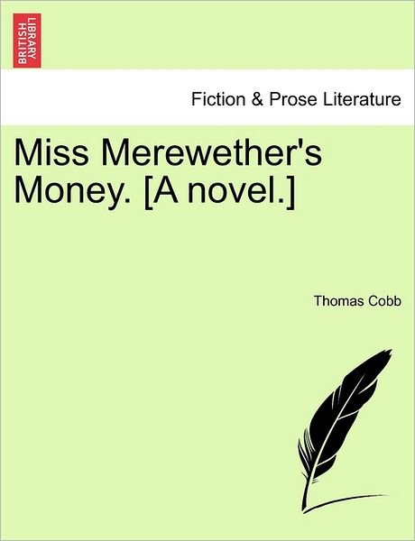Cover for Thomas Cobb · Miss Merewether's Money. [a Novel.] (Paperback Book) (2011)