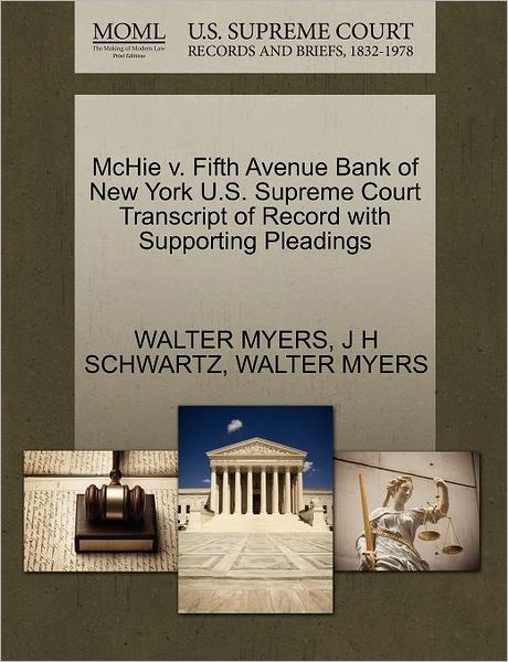 Cover for Walter Myers · Mchie V. Fifth Avenue Bank of New York U.s. Supreme Court Transcript of Record with Supporting Pleadings (Paperback Book) (2011)