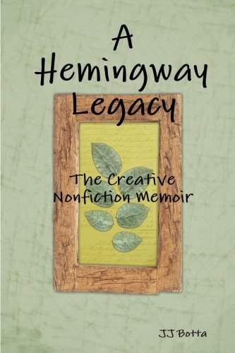 Cover for Jj Botta · A Hemingway Legacy: the Creative Nonfiction Memoir (Paperback Bog) (2012)