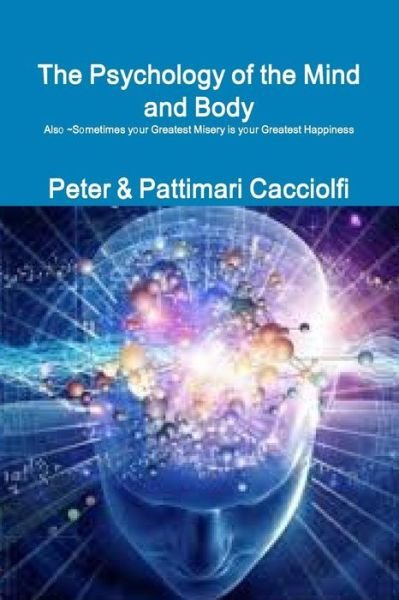 Cover for Peter &amp; Pattimari Cacciolfi · The Psychology of the Mind and Body (Taschenbuch) (2014)
