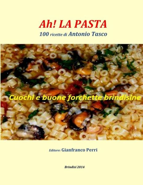 Cover for Antonio Tasco · Ah! La Pasta (Paperback Book) [Italian edition] (2014)