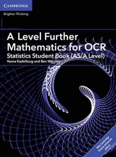 Cover for Vesna Kadelburg · A Level Further Mathematics for OCR A Statistics Student Book (AS/A Level) with Digital Access (2 Years) - AS/A Level Further Mathematics OCR (Book) (2018)