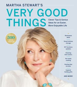 Cover for Martha Stewart · Martha Stewart's Very Good Things: Clever Tips &amp; Genius Ideas for an Easier, More Enjoyable Life (Hardcover Book) (2021)