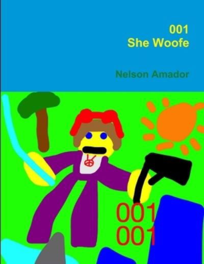 001 She Woofe - Nelson Amador - Böcker - Lulu Press, Inc. - 9781329671263 - 5 november 2015